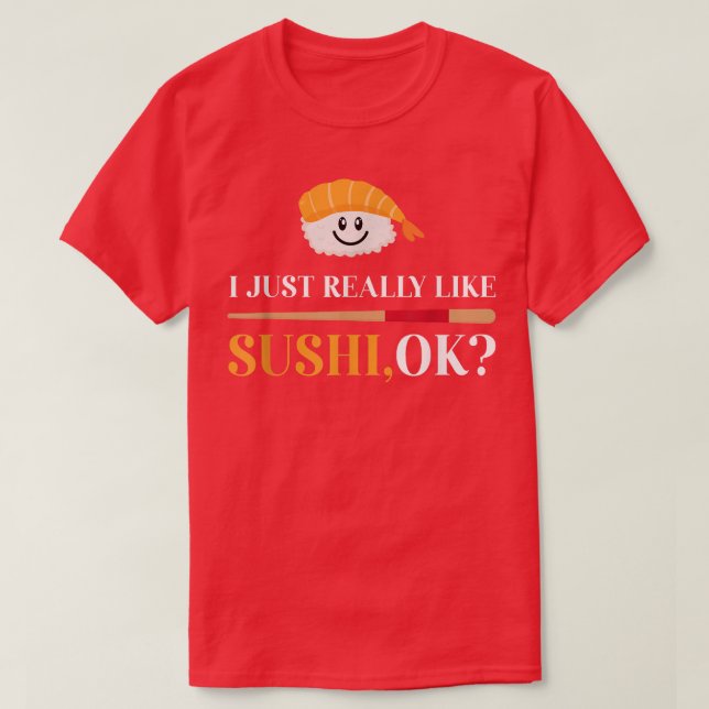 Jag bara Verkligen som Sushi.. T Shirt (Design framsida)