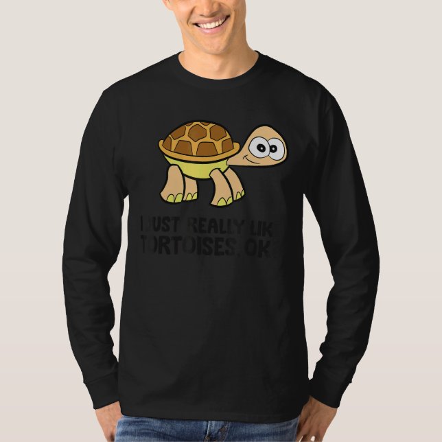 Jag bara Verkligen som Tortoises Ok Cute Tortoise T Shirt (Framsida)