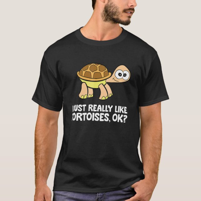Jag bara Verkligen som Tortoises Ok Tortoise T Shirt (Framsida)