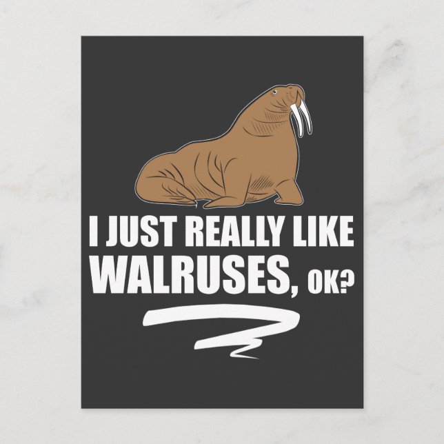 Jag bara Verkligen som Walruses OK - Funny Walrus Vykort (Framsida)