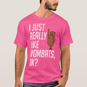 Jag bara Verkligen som Wombats Kärlek Wombat T Shirt