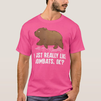 Jag bara Verkligen som Wombats Ok Australian Womba T Shirt