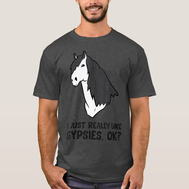Jag bara Verkligen som zigenare från zigenarhästar T Shirt (Framsida)