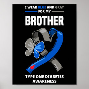 Jag Bäror blått och Grått för min bror typ 1-diabe Poster