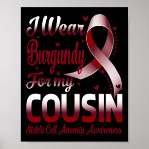 Jag Bäror Burgundy för min kusin-sicklecellanemi A Poster
