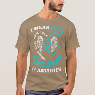 Jag Bäror för min dotter Ovarian Cancer Awarene T Shirt
