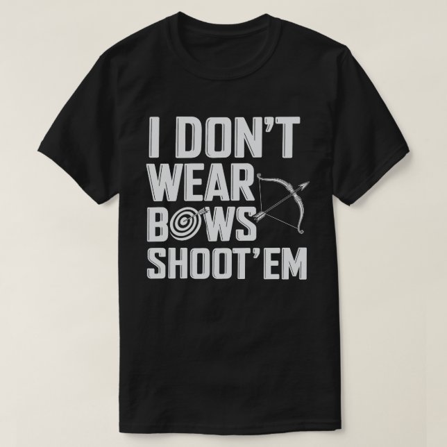 Jag Bäror inte Bows Shoot "Em Funny Archery" T Shirt (Design framsida)
