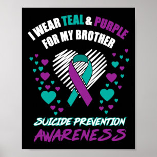 Jag Bäror tealandpurpel för mitt brödrasjälvmord. Poster
