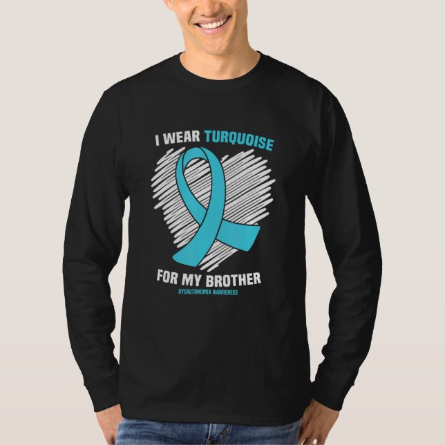 Jag Bäror turkos för min broder Dysautonomia Medve T Shirt (Framsida)