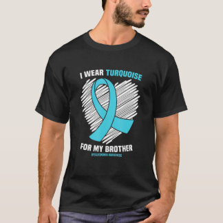 Jag Bäror turkos för min broder Dysautonomia Medve T Shirt