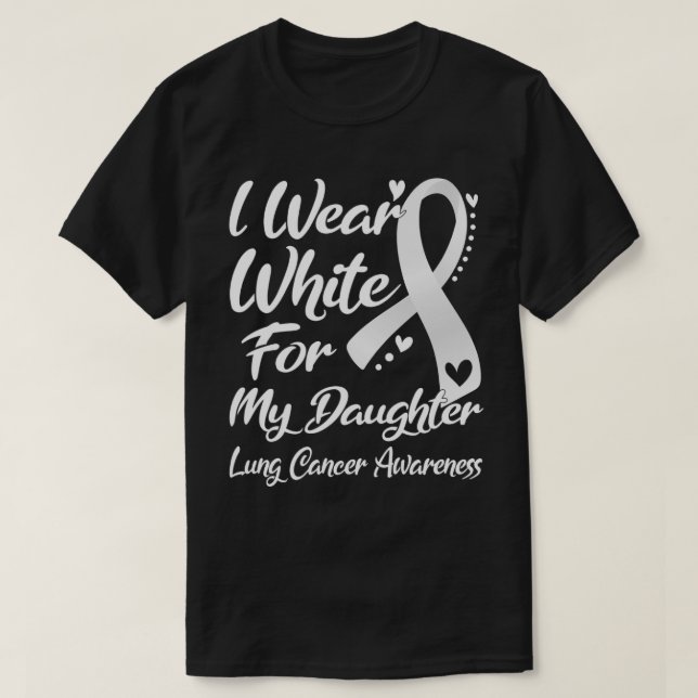 Jag Bäror vit för min dotter Lung Cancer-medvetenh T Shirt (Design framsida)