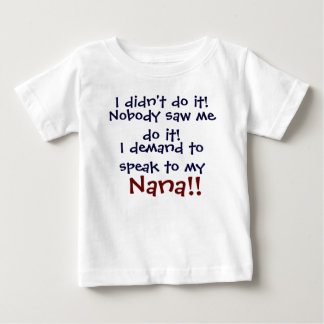 Jag begär att få tala med min Nana! Spädbarns T-Sh Tee