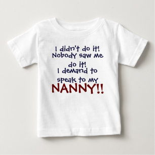 Jag begär att få tala med min NANNY! Spädbarn T-Sh Tröja