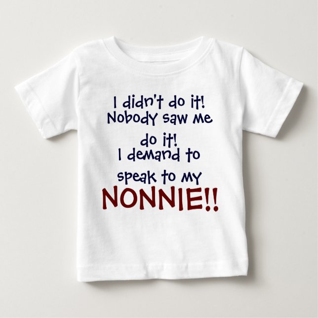 Jag begär att få tala med min NONNIE! Spädbarn T-S T Shirt (Framsida)