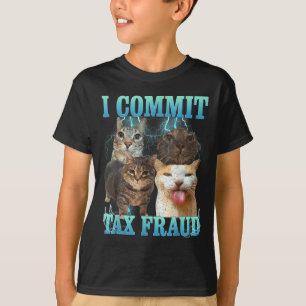 Jag begår skattebedrägeri Rolig Katt Meme Bootleg T Shirt