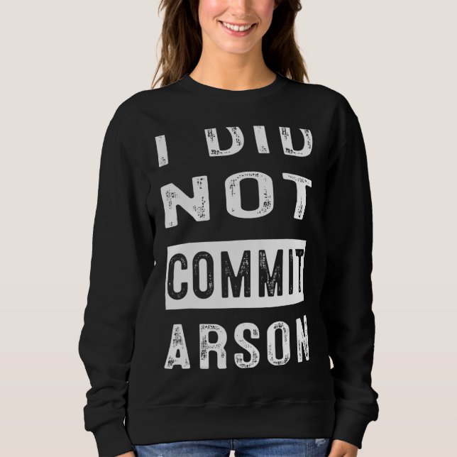Jag begick inte Arson 4 T Shirt (Framsida)