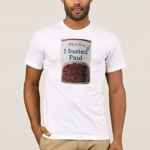 Jag begravde den Paul t-skjortan Tee Shirt