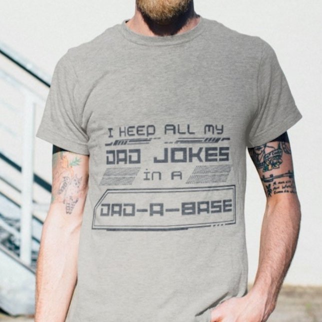 Jag Behålla alla mina Pappa skämt i en Pappa-A-bas T Shirt (Skapare uppladdad)
