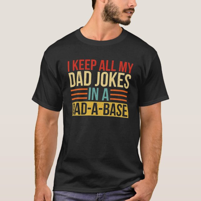 Jag Behålla alla mina Pappa skämt i en Pappa-A-bas T Shirt (Framsida)