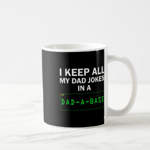 Jag Behålla alla mina Pappa skämtar i Pappa A Base Kaffemugg
