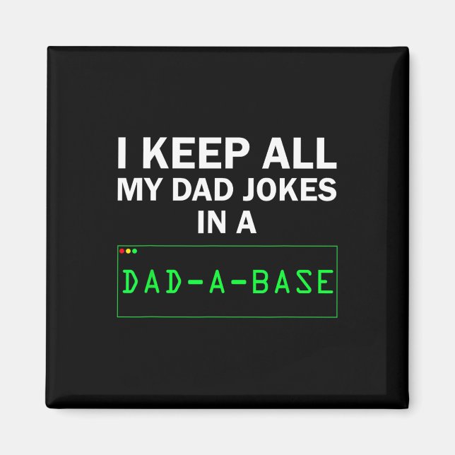 Jag Behålla alla mina Pappa skämtar i Pappa A Base Magnet (Framsidan)