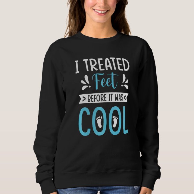 Jag behandlade foder innan Coola Podiatrist Podia. T Shirt (Framsida)