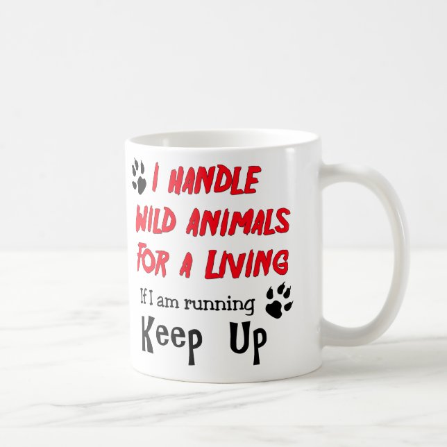 Jag behandlar vilda djur för ett uppehälle kaffemugg (Höger)