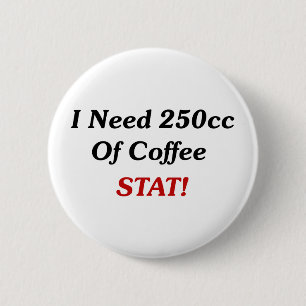 Jag behöver 250cc av kaffestatistik! knapp