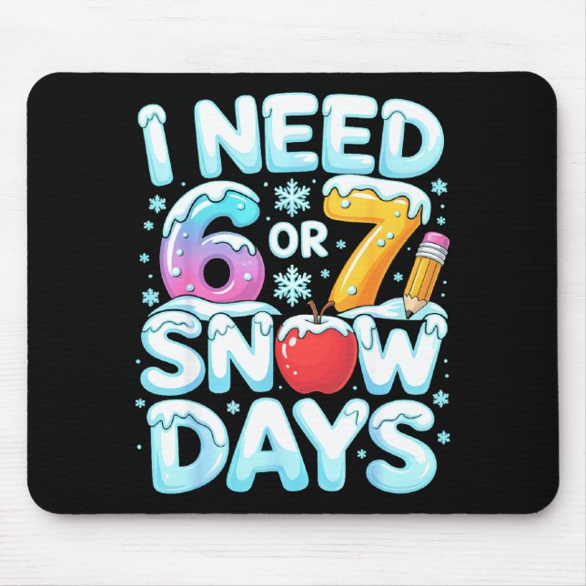 Jag Behöver 6 7 Snödagar Rolig 67 Lärare Vinter Sk Musmatta (Framsidan)