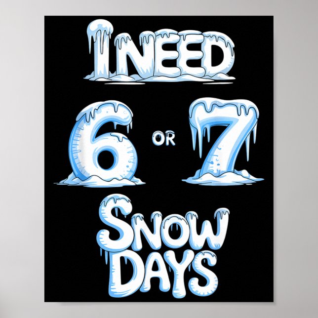 Jag Behöver 6 7 Snödagar Rolig 67 Lärare Vinter Sk Poster (Framsidan)