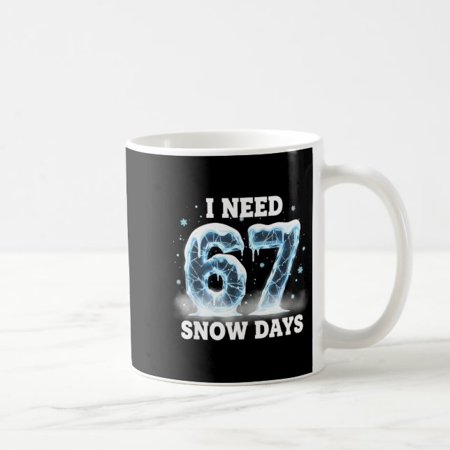 Jag Behöver 6 7 Snödagar Rolig Snöig Dag Gen Alpha Kaffemugg (Höger)