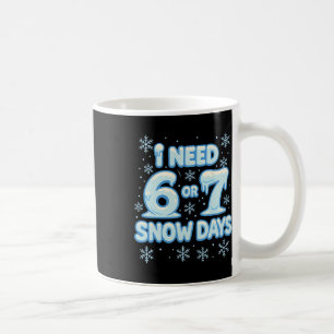 Jag behöver 6 7 snödagar Rolig snöig dag lärare oc Kaffemugg