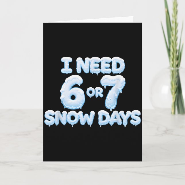 Jag Behöver 6 7 Snödagar Roliga Snödagar Lärare Oc Kort (Framsida)