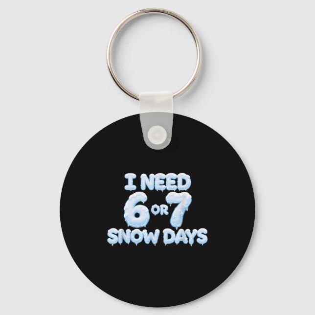 Jag behöver 6 7 snödagar Roliga snödagar Lärare Oc Nyckelring (Framsida)