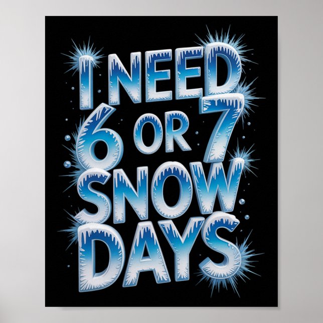 Jag behöver 6 7 snödagar Roligt 67 lärare Vinterhu Poster (Framsidan)