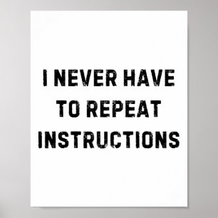 Jag behöver aldrig upprepa instruktioner Lärare Wh Poster
