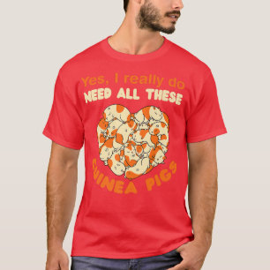 Jag behöver alla dessa Guineas Pet Guinea Gris i G T Shirt