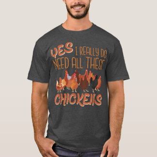 Jag behöver alla dessa kycklingarCute Women Chicke T Shirt