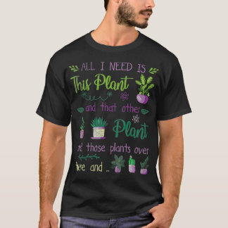 Jag behöver alla Planting Hobby Gi. T Shirt