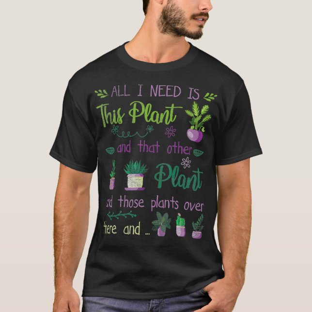 Jag behöver alla  Planting Hobby Gi. T Shirt (Framsida)