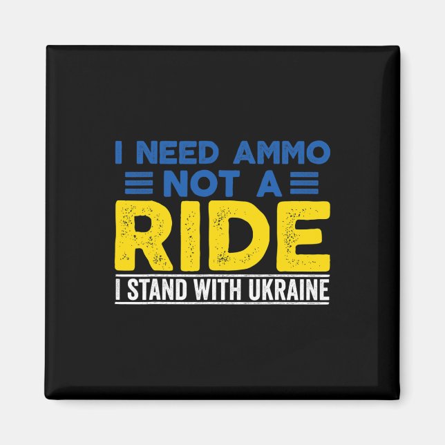 Jag behöver ammo inte en åktur Stöd Ukraina Stå fö Magnet (Framsidan)