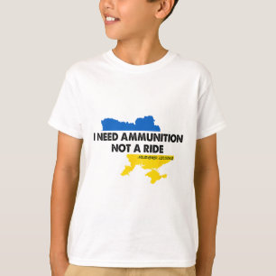 Jag behöver ammunition, inte en åktur Ukraina Flag T Shirt