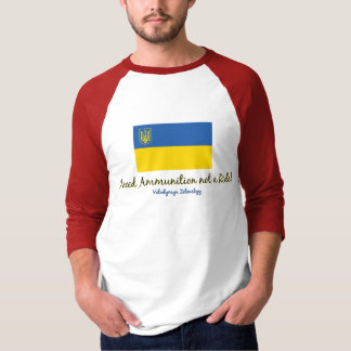 Jag behöver ammunition INTE en rid T Shirt