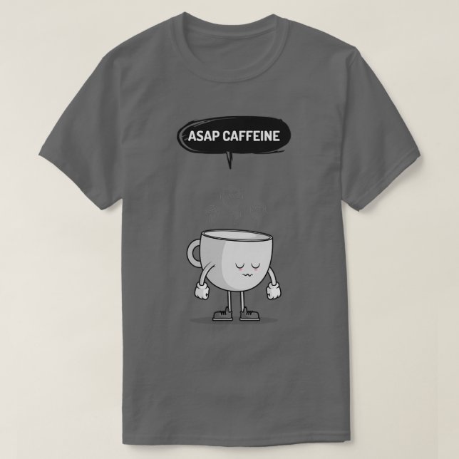 Jag behöver ASAP-koffein T Shirt (Design framsida)