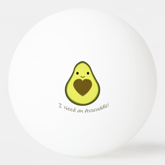 Jag behöver Avocuddle en gullig Kawaii avokado Pingisboll (Framsidan)