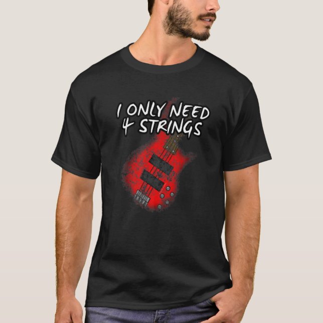 Jag behöver bara 4 strängar, Guitar Bassistance Mu T Shirt (Framsida)