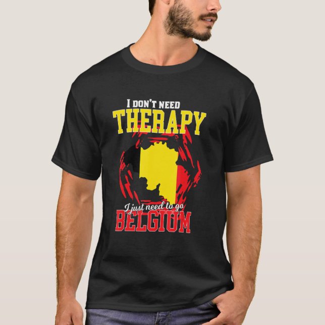 Jag behöver bara åka till Belgien T Shirt (Framsida)