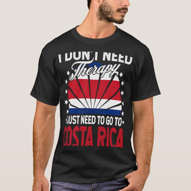 Jag behöver bara åka till Costa Rica Costa Rica Va T Shirt (Framsida)