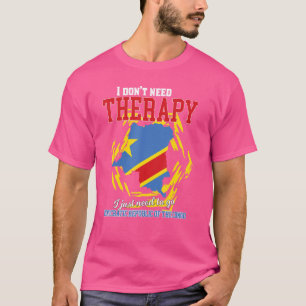 Jag behöver bara åka till Demokratiska republiken T Shirt