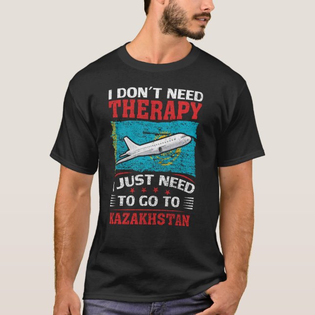 Jag behöver bara åka till Kazakstan T Shirt (Framsida)